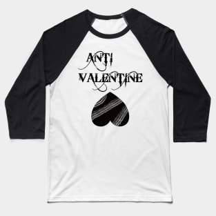 Anti Valentine - against Valentines Day Baseball T-Shirt